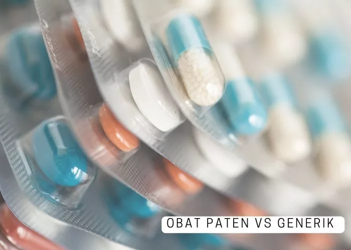 Pahami Perbedaan Obat Paten dan Obat Generik